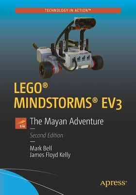 Lego(r) Mindstorms(r) Ev3: The Mayan Adventure by Bell, Mark