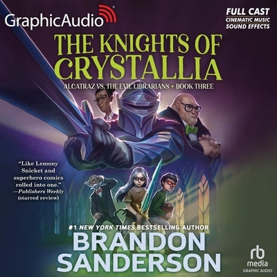 Alcatraz Versus the Knights of Crystallia [Dramatized Adaptation] by Sanderson, Brandon