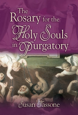 The Rosary for the Holy Souls in Purgatory by Tassone, Susan