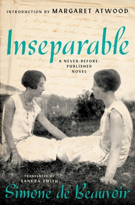 Inseparable: A Never-Before-Published Novel by De Beauvoir, Simone