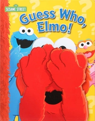 Sesame Street: Guess Who, Elmo! by Sesame Street