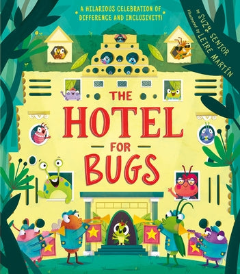 Hotel for Bugs: A Celebration of Difference and Inclusivity! by Senior, Suzy
