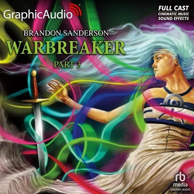 Warbreaker (3 of 3) [Dramatized Adaptation] by Sanderson, Brandon