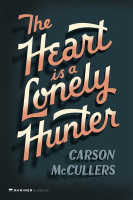 Heart Is a Lonely Hunter by McCullers, Carson