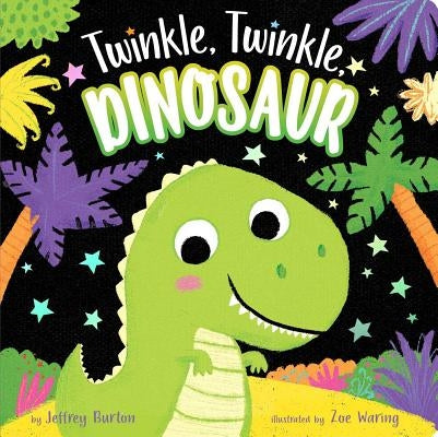 Twinkle, Twinkle, Dinosaur by Burton, Jeffrey