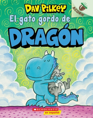El Gato Gordo de Drag?n (Dragon's Fat Cat) by Pilkey, Dav