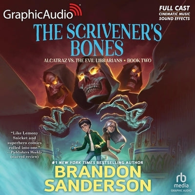 Alcatraz Versus the Scrivener's Bones [Dramatized Adaptation] by Sanderson, Brandon