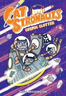 Catstronauts: Cosmic Clutter by Brockington, Drew