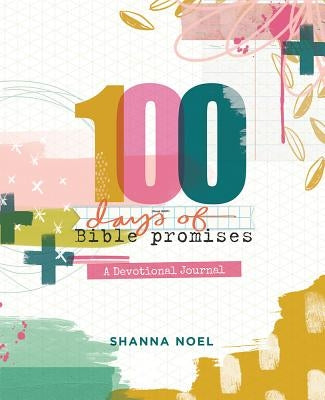 100 Days of Bible Promises by Noel, Shanna