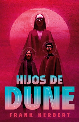 Hijos de Dune (Edición Deluxe) / Children of Dune: Deluxe Edition by Herbert, Frank