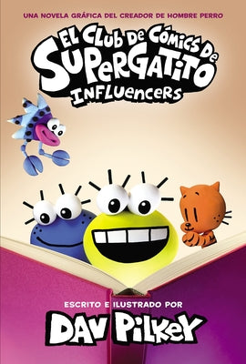 El Club de C?mics de Supergatito: Influencers (Cat Kid Comic Club: Influencers) by Pilkey, Dav