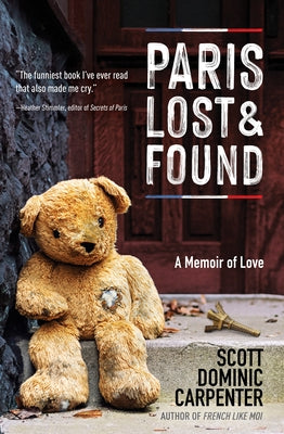 Paris Lost and Found: A Memoir of Love by Carpenter, Scott Dominic