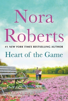 Heart of the Game by Roberts, Nora