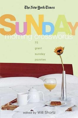 The New York Times Sunday Morning Crossword Puzzles: 75 Giant Sunday Puzzles by New York Times