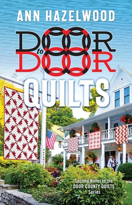 Door to Door Quilts: Second Novel in the Door County Quilts Series by Hazelwood, Ann