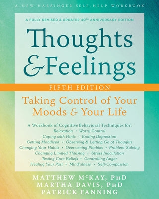 Thoughts and Feelings: Taking Control of Your Moods and Your Life by McKay, Matthew