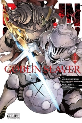 Goblin Slayer, Vol. 11 (Manga): Volume 11 by Kagyu, Kumo