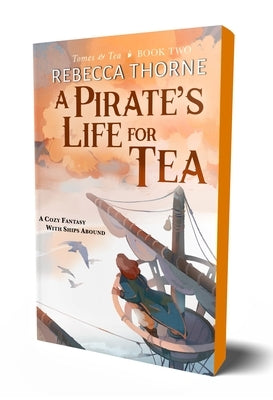 A Pirate's Life for Tea by Thorne, Rebecca