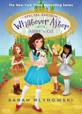 Abby in Oz (Whatever After Special Edition #2): Volume 2 by Mlynowski, Sarah