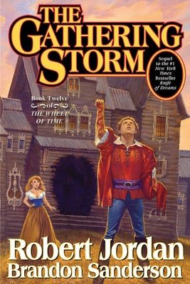 The Gathering Storm: Book Twelve of the Wheel of Time by Jordan, Robert