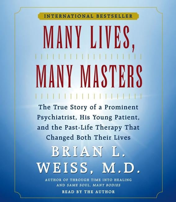 Many Lives, Many Masters by Weiss, Brian L.