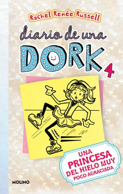 Una Princesa del Hielo Muy Poco Agraciada / Dork Diaries: Tales from a Not-So-Graceful Ice Princess by Russell, Rachel Renée