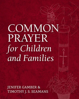 Common Prayer for Children and Families by Gamber, Jenifer