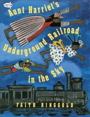 Aunt Harriet's Underground Railroad in the Sky by Ringgold, Faith