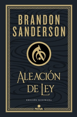 Aleaci?n de Ley / The Alloy of Law: A Mistborn Novel by Sanderson, Brandon