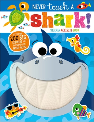 Never Touch a Shark! Sticker Activity Book by Boxshall, Amy