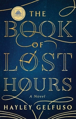 The Book of Lost Hours: A GMA Book Club Pick! by Gelfuso, Hayley