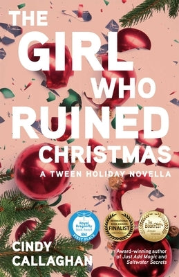 The Girl Who Ruined Christmas by Callaghan, Cindy