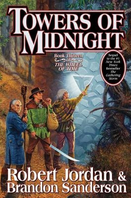 Towers of Midnight: Book Thirteen of the Wheel of Time by Jordan, Robert