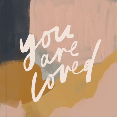 You Are Loved: Artwork and Inspirational Messages to Encourage Your Faith by Wait, Jenessa