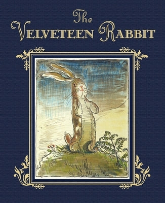 The Velveteen Rabbit: The Classic Children's Book by Williams, Margery