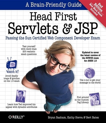 Head First Servlets and JSP: Passing the Sun Certified Web Component Developer Exam by Basham, Bryan