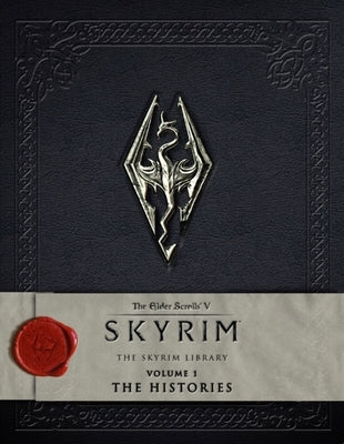 The Elder Scrolls V: Skyrim - The Skyrim Library, Volume I: The Histories by Bethesda Softworks