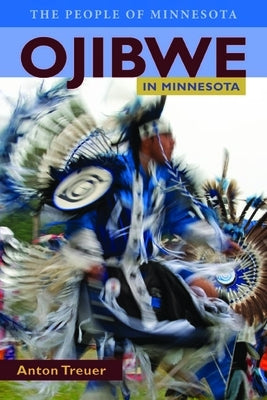 Ojibwe in Minnesota by Treuer, Anton