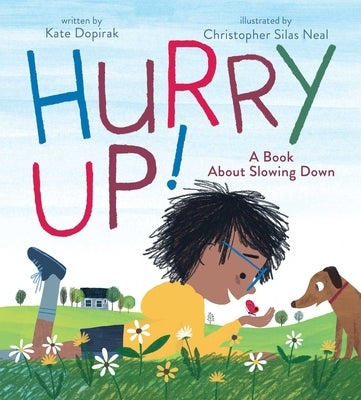 Hurry Up!: A Book about Slowing Down by Dopirak, Kate