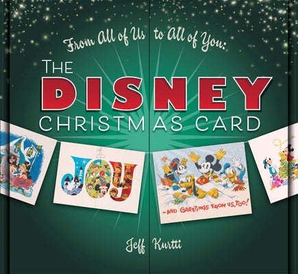 The From All of Us to All of You: Disney Christmas Card by Kurtti, Jeff