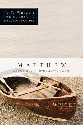 Matthew: 25 Studies for Individuals and Groups by Wright, N. T.