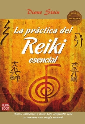 La Práctica del Reiki Esencial by Stein, Diane