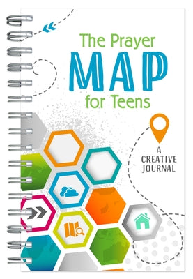 The Prayer Map for Teens: A Creative Journal by Compiled by Barbour Staff