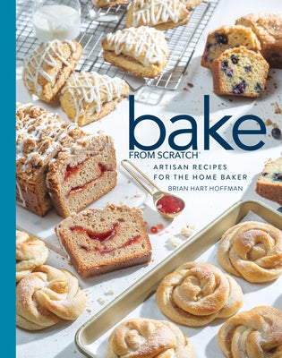 Bake from Scratch (Vol 4): Artisan Recipes for the Home Baker by Hoffman, Brian Hart
