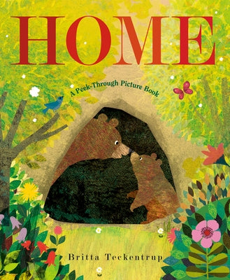 Home: A Peek-Through Picture Book by Teckentrup, Britta