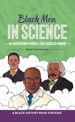 Black Men in Science: A Black History Book for Kids by Avery, Bryan Patrick