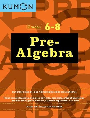 Kumon Grades 6-8 Pre-Algebra by Kumon