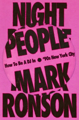 Night People: How to Be a DJ in '90s New York City by Ronson, Mark