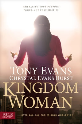 Kingdom Woman: Embracing Your Purpose, Power, and Possibilities by Evans, Tony