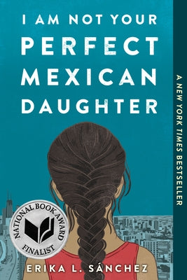 I Am Not Your Perfect Mexican Daughter by S?nchez, Erika L.